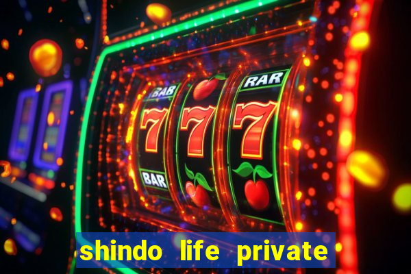 shindo life private server codes